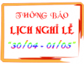 Thông báo lịch nghỉ lễ 30/4 - 1/5